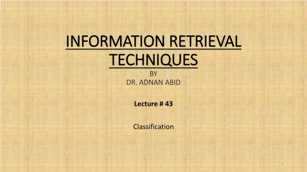 INFORMATION RETRIEVAL TECHNIQUES BY DR . ADNAN ABID