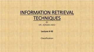 INFORMATION RETRIEVAL TECHNIQUES BY DR . ADNAN ABID - slide 1