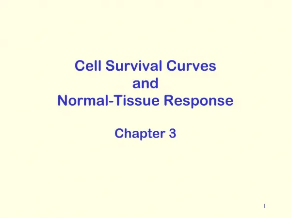 Cell Survival Curves and Normal-Tissue Response