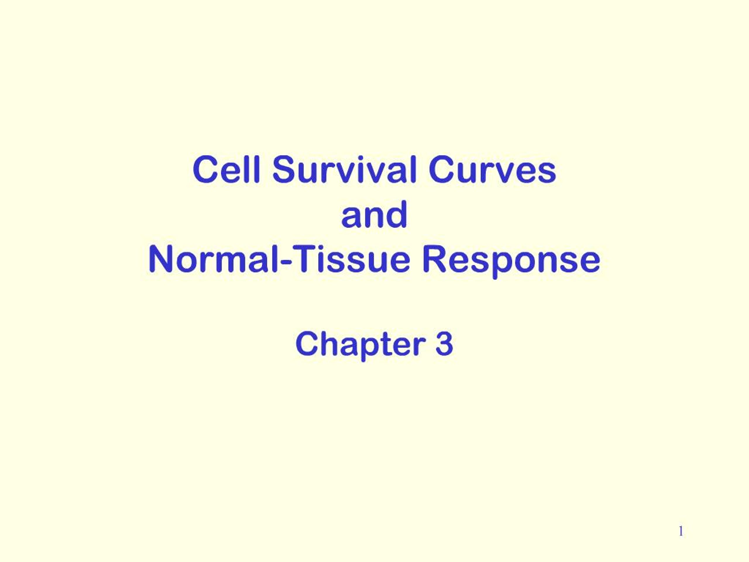 PPT - Cell Survival Curves and Normal-Tissue Response PowerPoint ...
