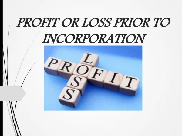 PROFIT OR LOSS PRIOR TO INCORPORATION