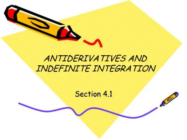 ANTIDERIVATIVES AND INDEFINITE INTEGRATION