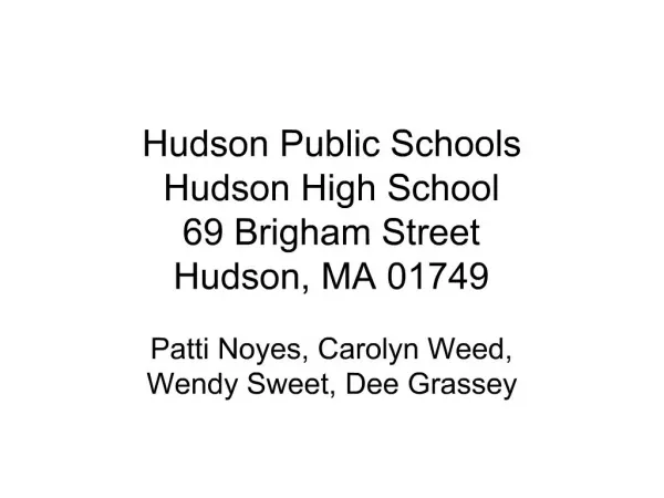 Hudson Public Schools Hudson High School 69 Brigham Street Hudson, MA 01749