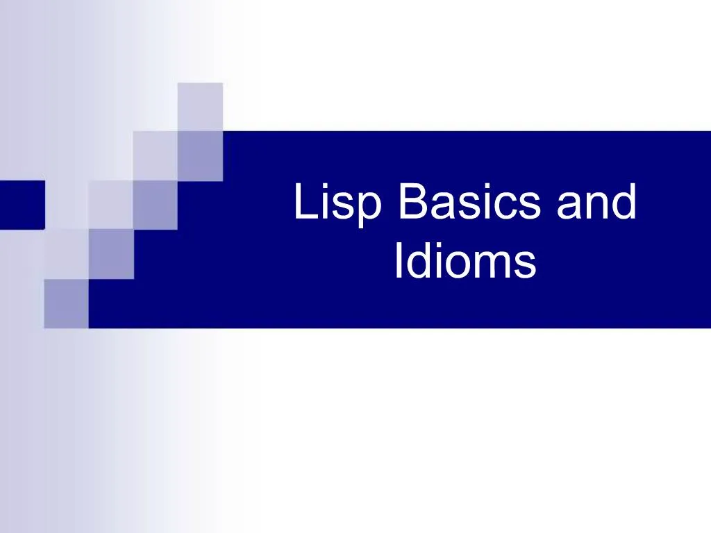 Ppt Lisp Basics And Idioms Powerpoint Presentation Free Download