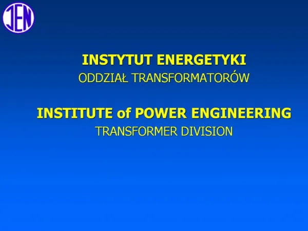 INSTYTUT ENERGETYKI ODDZIAL TRANSFORMATOR W INSTITUTE of POWER ENGINEERING TRANSFORMER DIVISION