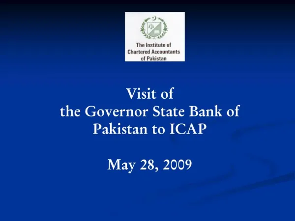 Visit of the Governor State Bank of Pakistan to ICAP May 28, 2009