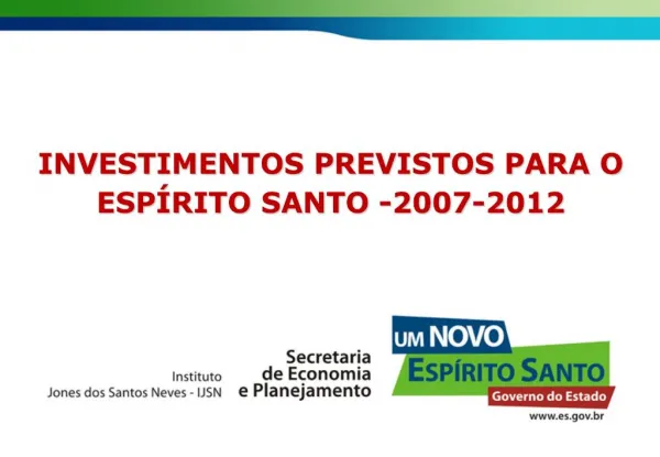 INVESTIMENTOS PREVISTOS PARA O ESP RITO SANTO -2007-2012