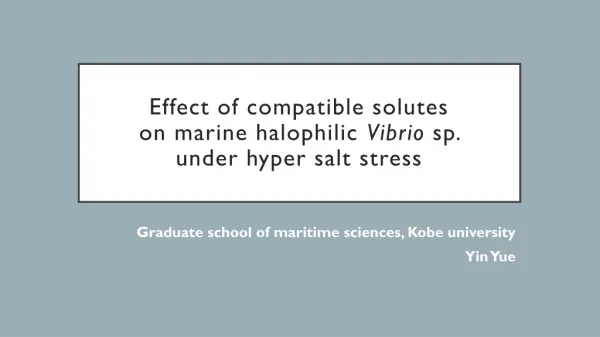 Effect of compatible solutes on marine halophilic Vibrio sp. under hyper salt stress
