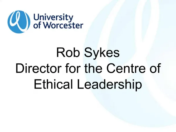 Rob Sykes Director for the Centre of Ethical Leadership