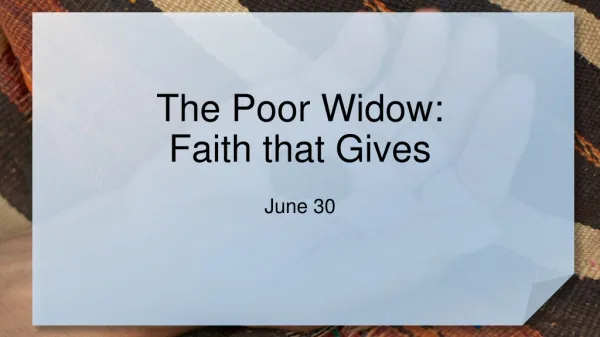 The Poor Widow: Faith that Gives