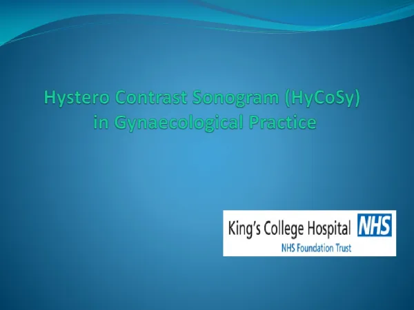 Hystero Contrast Sonogram ( HyCoSy ) in Gynaecological Practice