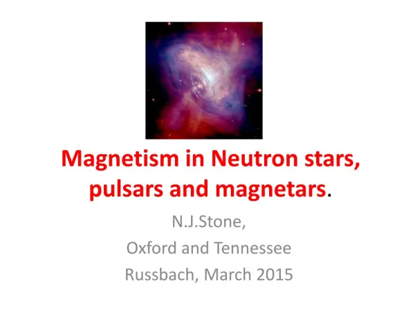 Magnetism in Neutron stars, pulsars and magnetars .