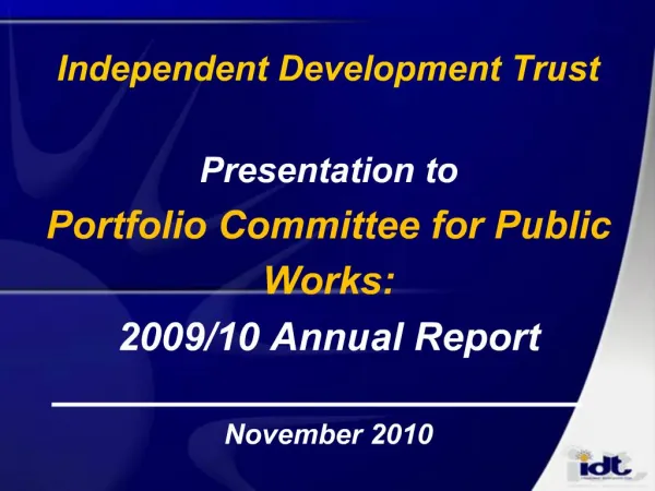 Independent Development Trust Presentation to Portfolio Committee for Public Works: 2009