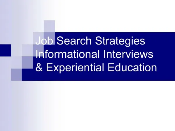 Job Search Strategies Informational Interviews Experiential Education