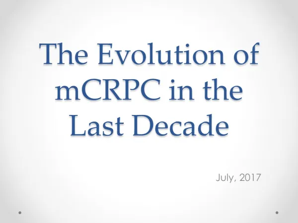 The Evolution of mCRPC in the Last Decade