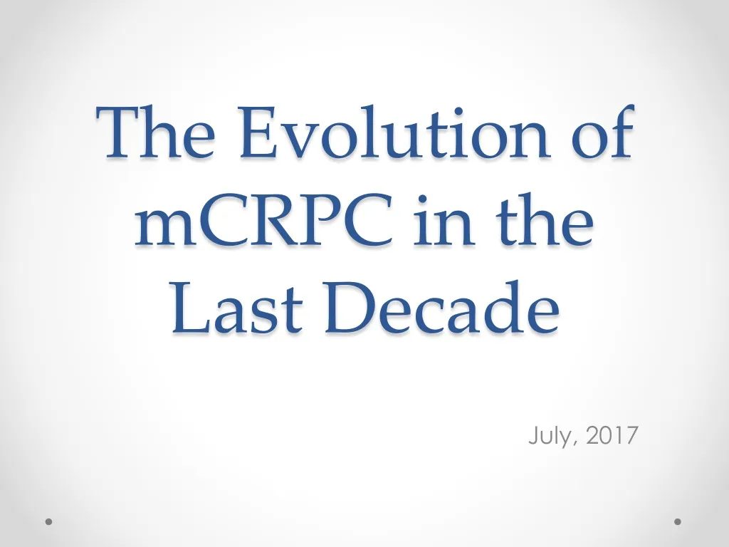 the evolution of mcrpc in the last decade