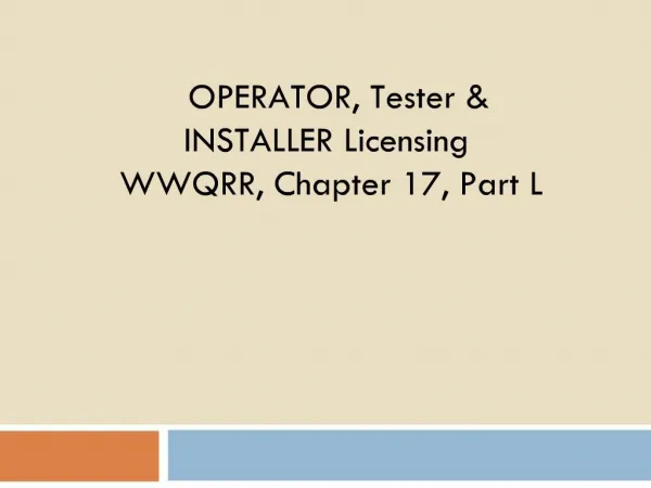 OPERATOR, Tester INSTALLER Licensing WWQRR, Chapter 17, Part L