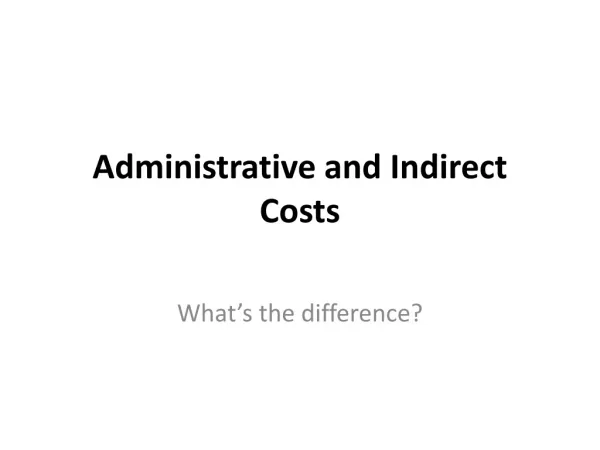 Administrative and Indirect Costs