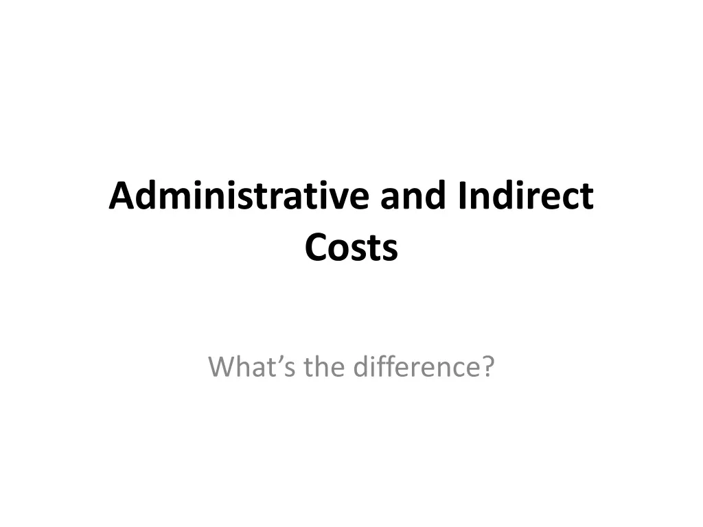 administrative and indirect costs