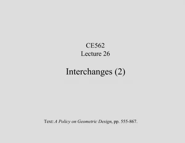 CE562 Lecture 26 Interchanges 2