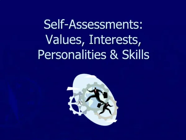 Self-Assessments: Values, Interests, Personalities Skills