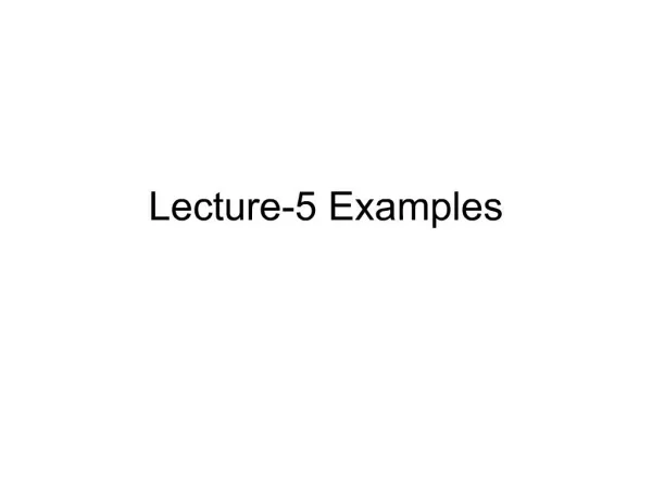 Lecture-5 Examples