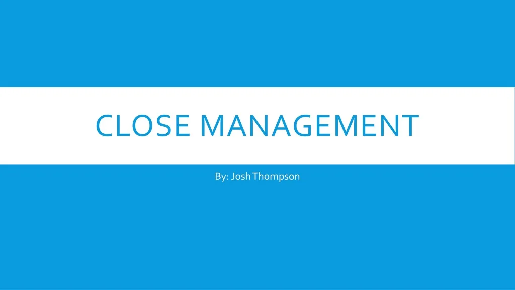 close management