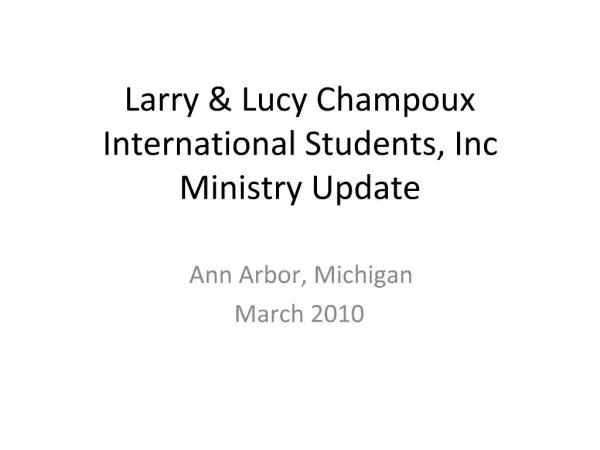 Larry Lucy Champoux International Students, Inc Ministry Update