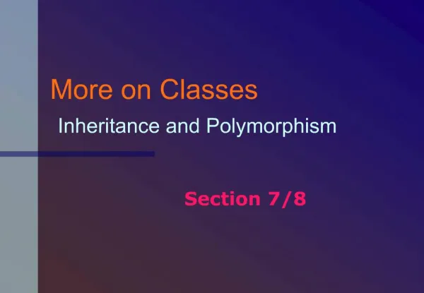 More on Classes Inheritance and Polymorphism