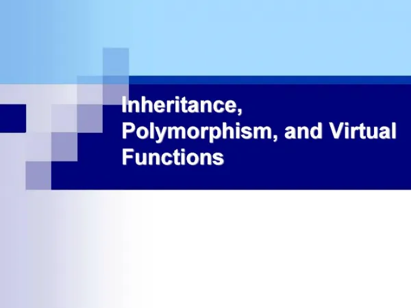 Inheritance, Polymorphism, and Virtual Functions
