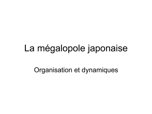 La m galopole japonaise