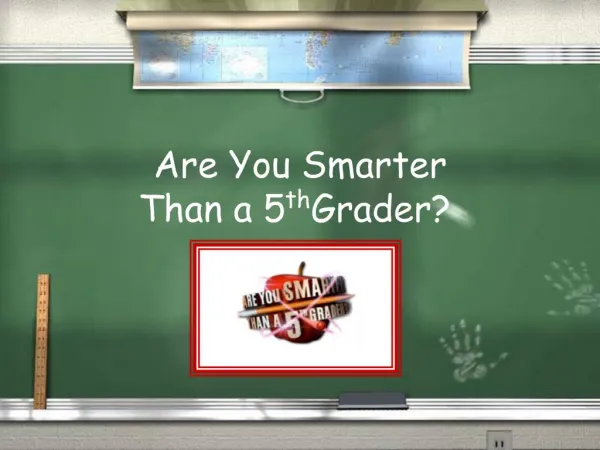 Are You Smarter Than a 5th Grader