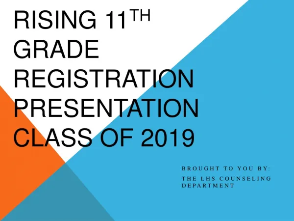 Rising 11 th grade Registration Presentation Class of 2019