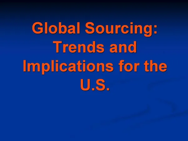 Global Sourcing: Trends and Implications for the U.S.