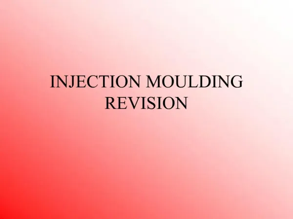 INJECTION MOULDING REVISION