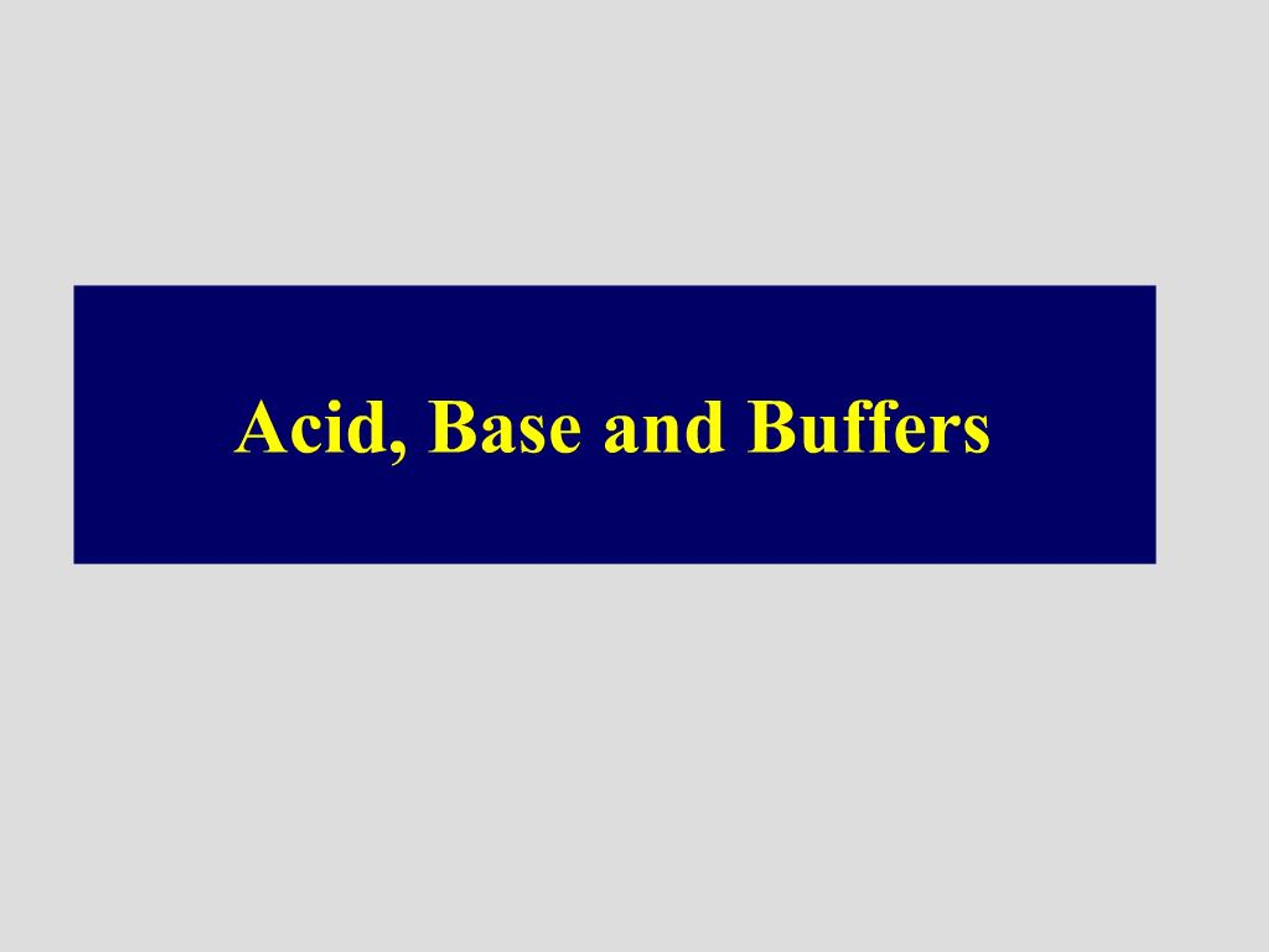 PPT - Acid, Base and Buffers PowerPoint Presentation, free download ...