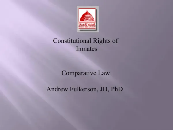 Constitutional Rights of Inmates Comparative Law Andrew Fulkerson, JD, PhD