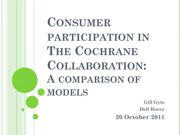 Consumer participation in The Cochrane Collaboration: A comparison of models