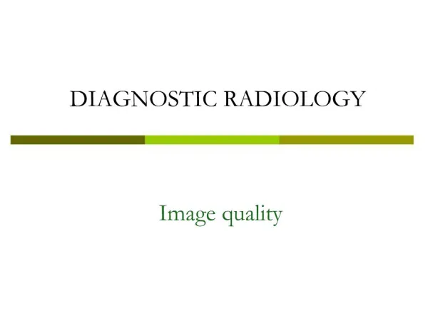 DIAGNOSTIC RADIOLOGY Image quality