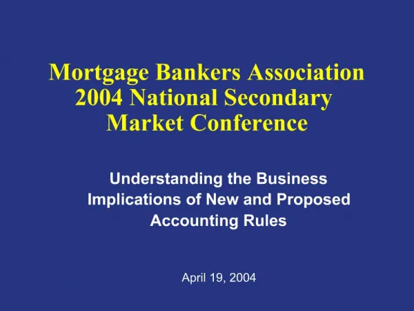 Mortgage Bankers Association 2004 National Secondary Market Conference
