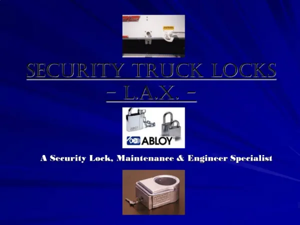 SECURITY TRUCK LOCKS L.A.X. - A Security Lock, Maintenance Engineer Specialist