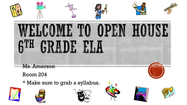Welcome to Open house 6 th Grade ELA