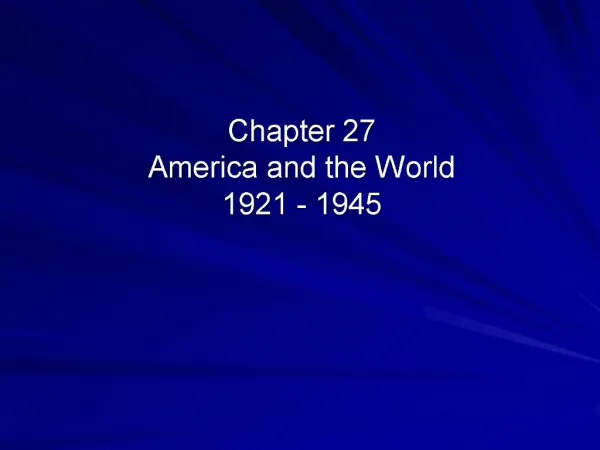 Chapter 27 America and the World 1921 - 1945