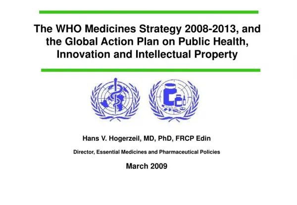 The WHO Medicines Strategy 2008-2013, and