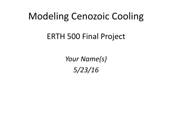 Modeling Cenozoic Cooling