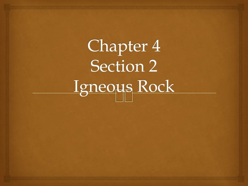 chapter 4 section 2 igneous rock