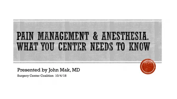 Pain Management &amp; Anesthesia. What you center needs to know