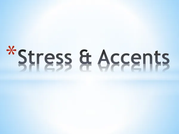 Stress &amp; Accents
