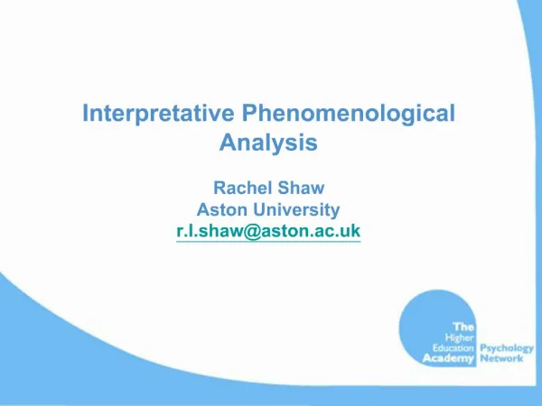 Interpretative Phenomenological Analysis Rachel Shaw Aston University r.l.shawaston.ac.uk