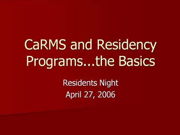 CaRMS and Residency Programs...the Basics